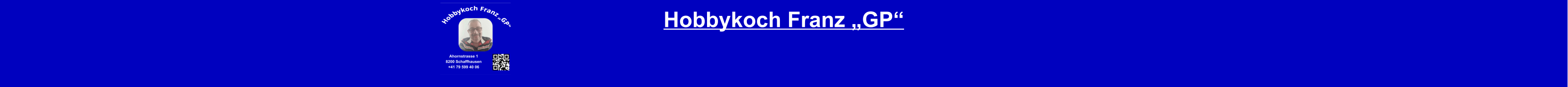 Hobbykoch Franz „GP“