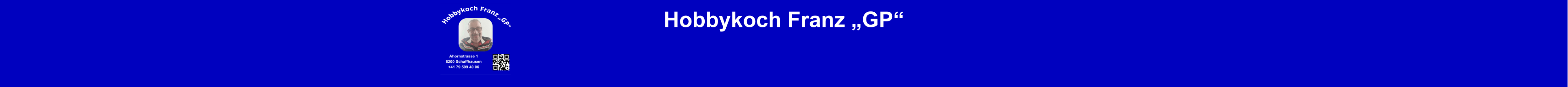 Hobbykoch Franz „GP“